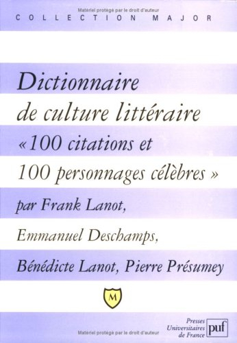 Dictionnaire de culture littéraire : 100 citations et 100 personnages célèbres