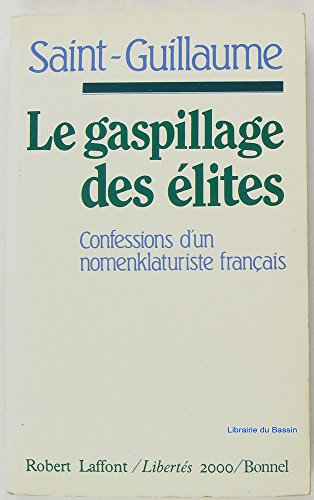 Le Gaspillage des élites : confessions d'un nomenklaturiste français