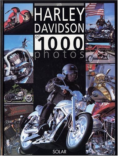 Les Harley-Davidson en 1.000 photos