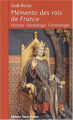 Mémento des rois de France : histoire, généalogie, chronologie