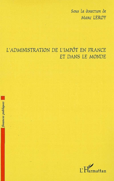 L'administration de l'impôt en France et dans le monde
