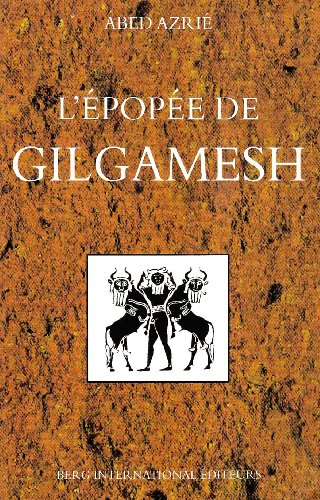 L'épopée de Gilgamesh : texte établi d'après les fragments sumériens, babyloniens, assyriens, hittit