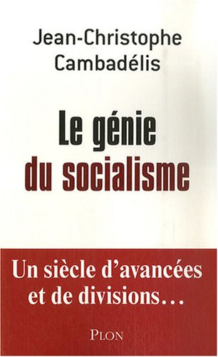 Le génie du socialisme : un siècle d'avancées et de divisions...