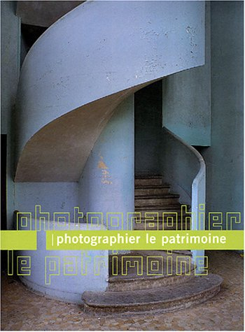 Photographier le patrimoine : exposition, Paris, Bibliothèque nationale de France, 19 septembre-21 n
