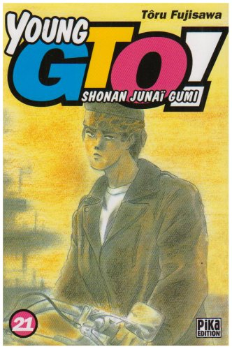 Young GTO ! : Shonan junaï gumi. Vol. 21