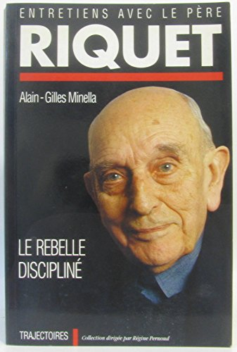 Entretien avec le père Riquet : le rebelle discipliné