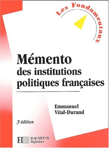 mémento des institutions politiques françaises. : 3ème édition