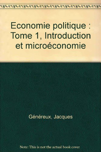 economie politique, 1. introduction et microeconomie, 2. macroeconomie et comptabilite nationale