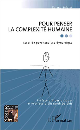 Pour penser la complexité humaine : essai de psychanalyse dynamique