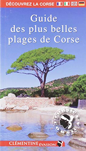 Guide des plus belles plages de Corse. La guida delle spiagge corse. The guide to Corsican Beaches. 