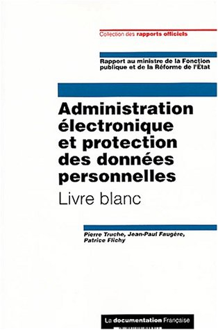 Administration électronique et protection des données personnelles : livre blanc : rapport au minist