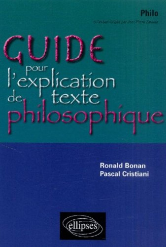 Guide pour l'explication de texte philosophique, terminale ES-L-S : une méthode et ses exercices pro
