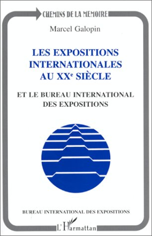 Les expositions internationales au XXe siècle et le Bureau international des expositions