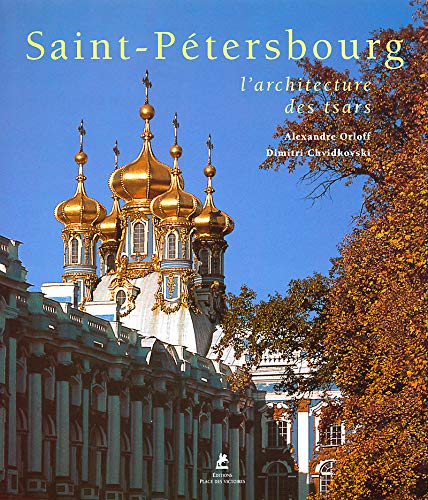 Saint-Pétersbourg : l'architecture des tsars