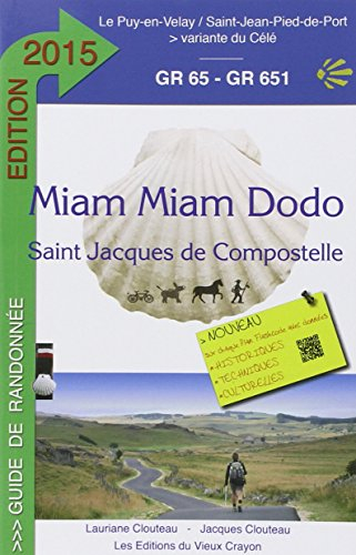 Miam-miam-dodo : chemin de Compostelle (GR 65) du Puy-en-Velay à Saint-Jean-Pied-de-Port + la varian