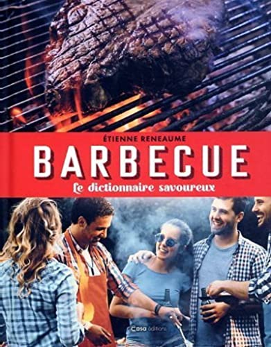 Barbecue : le dictionnaire savoureux