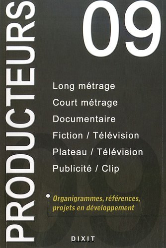 Producteurs 2009 : long métrage, court métrage, documentaire, fiction-télévision, plateau-télévision
