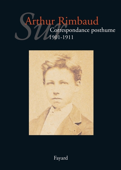 Sur Arthur Rimbaud. Correspondance posthume : 1891-1900