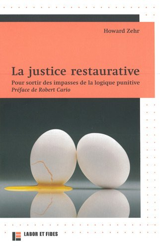 La justice restaurative : pour sortir des impasses de la logique punitive