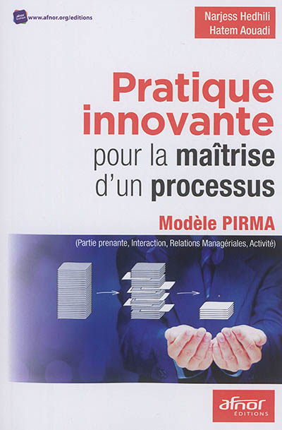 Pratique innovante pour la maîtrise d'un processus : modèle Pirma, Partie prenante, interaction, rel