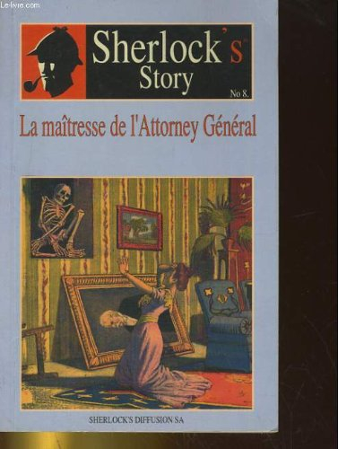 sherlock's story n,8. la maitresse de l'attorney general