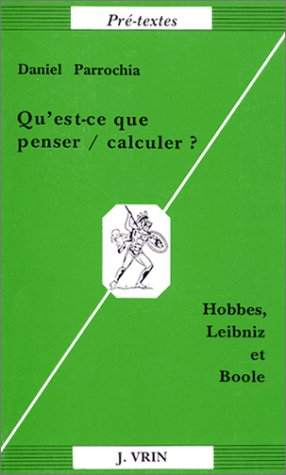 Qu'est-ce que penser, calculer ? : Hobbes, Leibniz et Boole