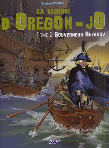La légende d'Oregon-Jo. Vol. 2. Gouverneur Rezanov