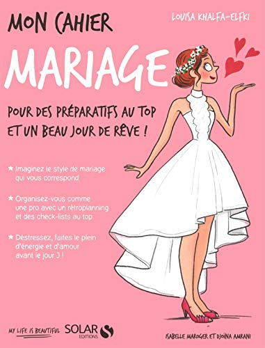 Mon cahier mariage : pour des préparatifs au top et un beau jour de rêve