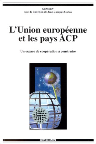 L'Union européenne et les pays ACP : un espace de coopération à construire