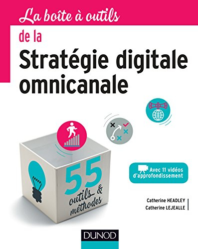 La boîte à outils de la stratégie digitale omnicanale : 55 outils & méthodes : avec 11 vidéos d'appr