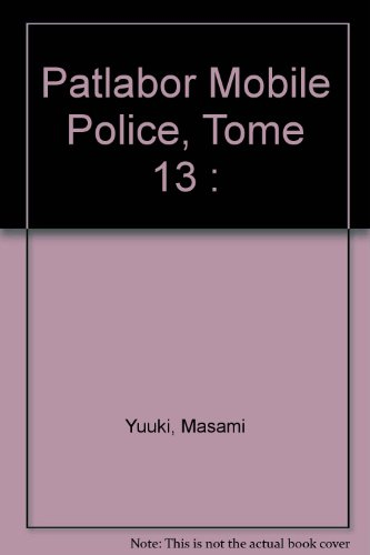 Patlabor : mobile police. Vol. 13