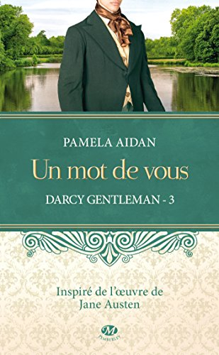 Darcy gentleman. Vol. 3. Un mot de vous