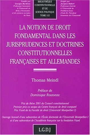 La notion du droit fondamental dans les jurisprudences et doctrines constitutionnelles françaises et