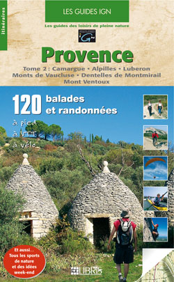 Provence. Vol. 2. Camargue, Alpilles, Lubéron, Monts de Vaucluse, Dentelles de Montmirail, Mont Vent