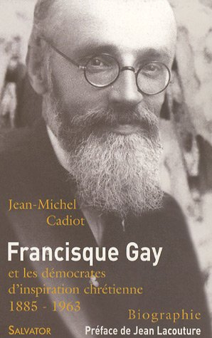Francisque Gay (1885-1963) : et les démocrates d'inspiration chrétienne
