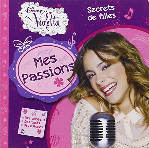 Violetta : spécial passions : secrets de filles