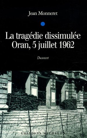 La tragédie dissimulée, Oran, 5 juillet 1962