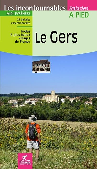 Gers : Midi-Pyrénées : 21 balades exceptionnelles, inclus 5 plus beaux villages de France