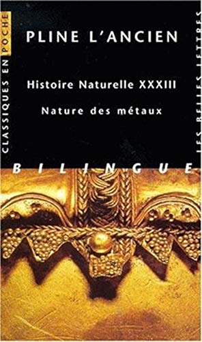Nature des métaux précieux : Histoire naturelle XXXIII