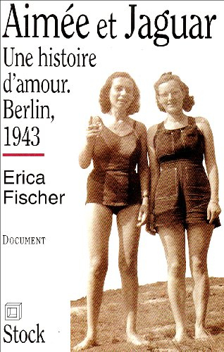 Aimée et Jaguar : un amour de femmes, Berlin, 1943