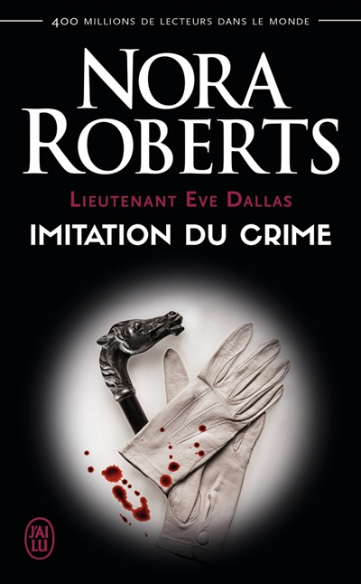 Lieutenant Eve Dallas. Vol. 17. Imitation du crime