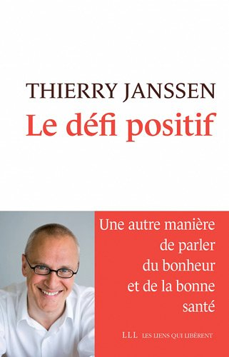 Le défi positif : une autre manière de parler du bonheur et de la bonne santé