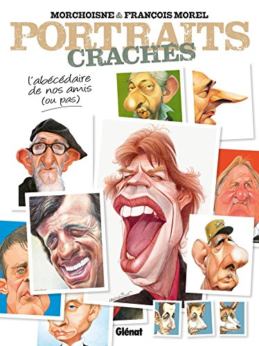 Portraits crachés : l'abécédaire de nos amis ou pas