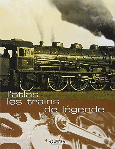 L'atlas des trains de légende