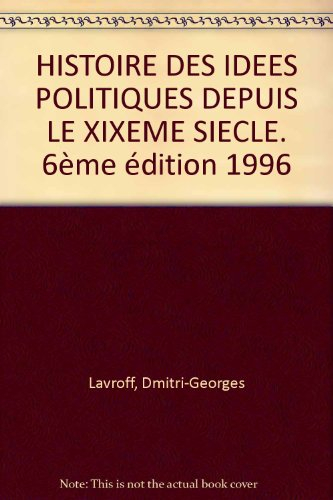 histoire des idees politiques depuis le xixeme siecle. 6ème édition 1996