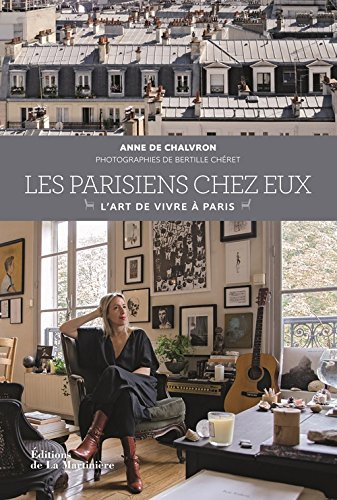 Les Parisiens chez eux : l'art de vivre à Paris