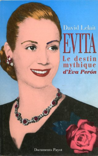 Evita : le destin mythique d'Eva Peron