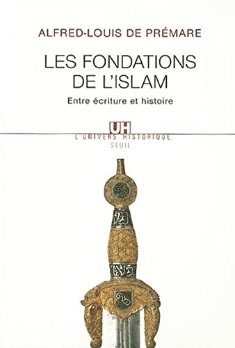 Les fondations de l'islam : entre écriture et histoire
