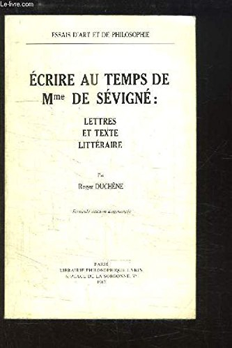 ecrire au temps de madame de sevigne: lettres et texte litteraire