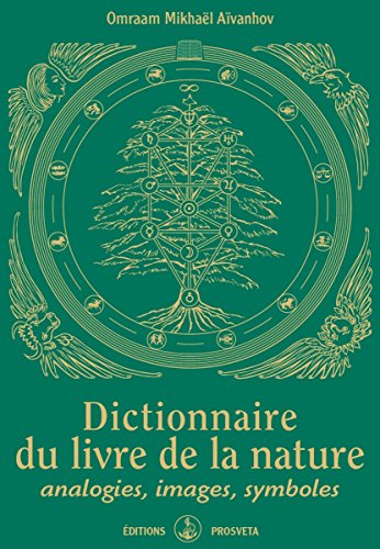 Dictionnaire du livre de la nature : analogies, images, symboles